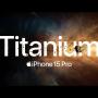 How iPhone 15 Pro Was Made From Titanium And With A A17 Pro Chip