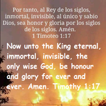 Now Unto The King Eternal Inmortal And Invisible God