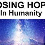 Losing Hope In Humanity
